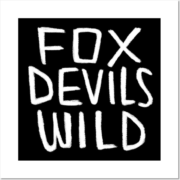 FoxDevilsWild, German Idiom, Denglish Wall Art by badlydrawnbabe